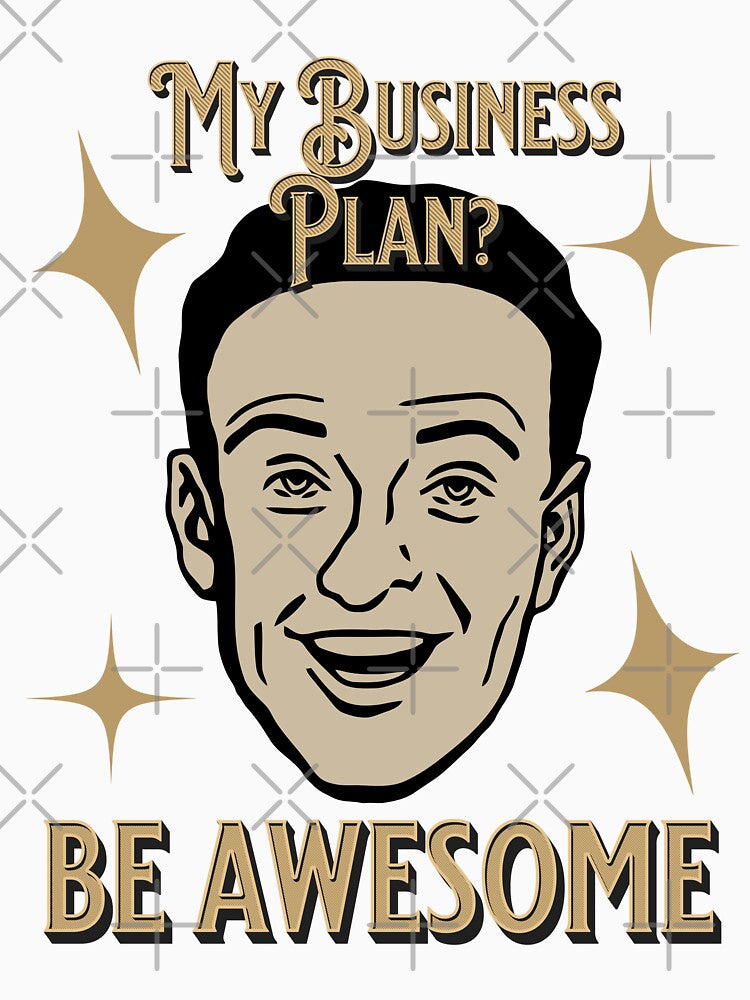 My Strategy? Be Awesome in Business by mentokc