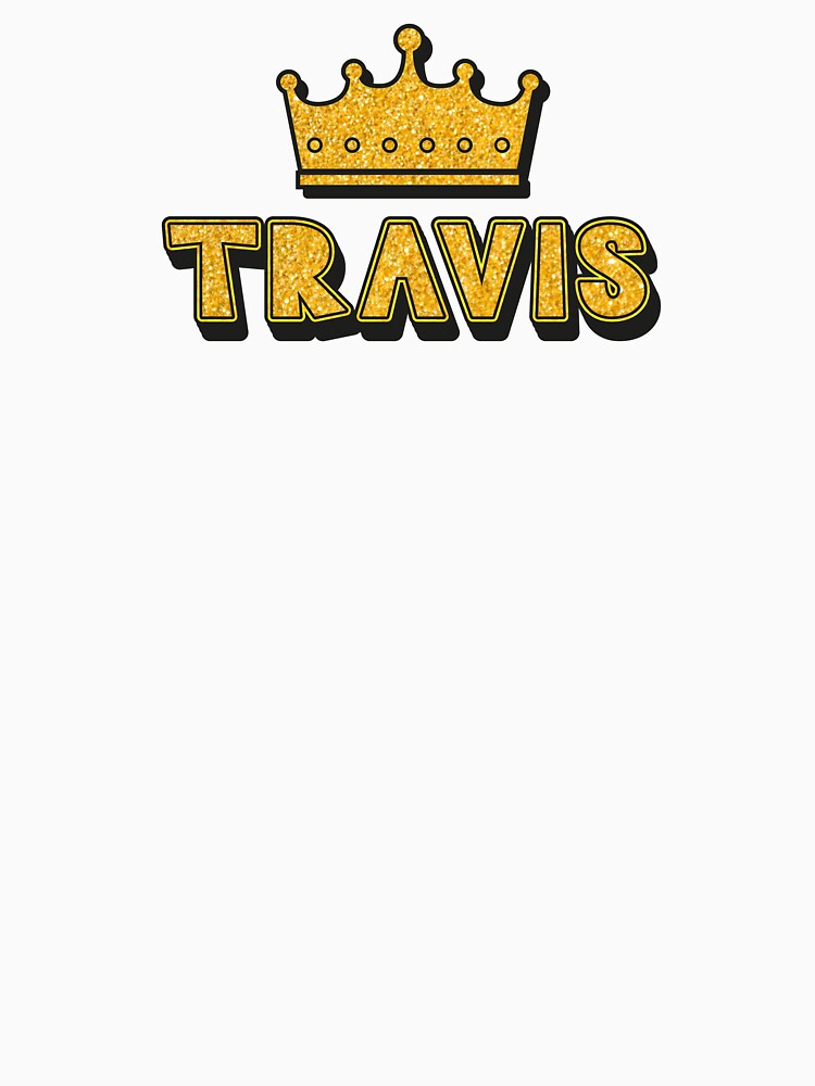 Travis Personalized Name With Crown - Cool & Funny Custom Gift for Men and Boys by Oussinc