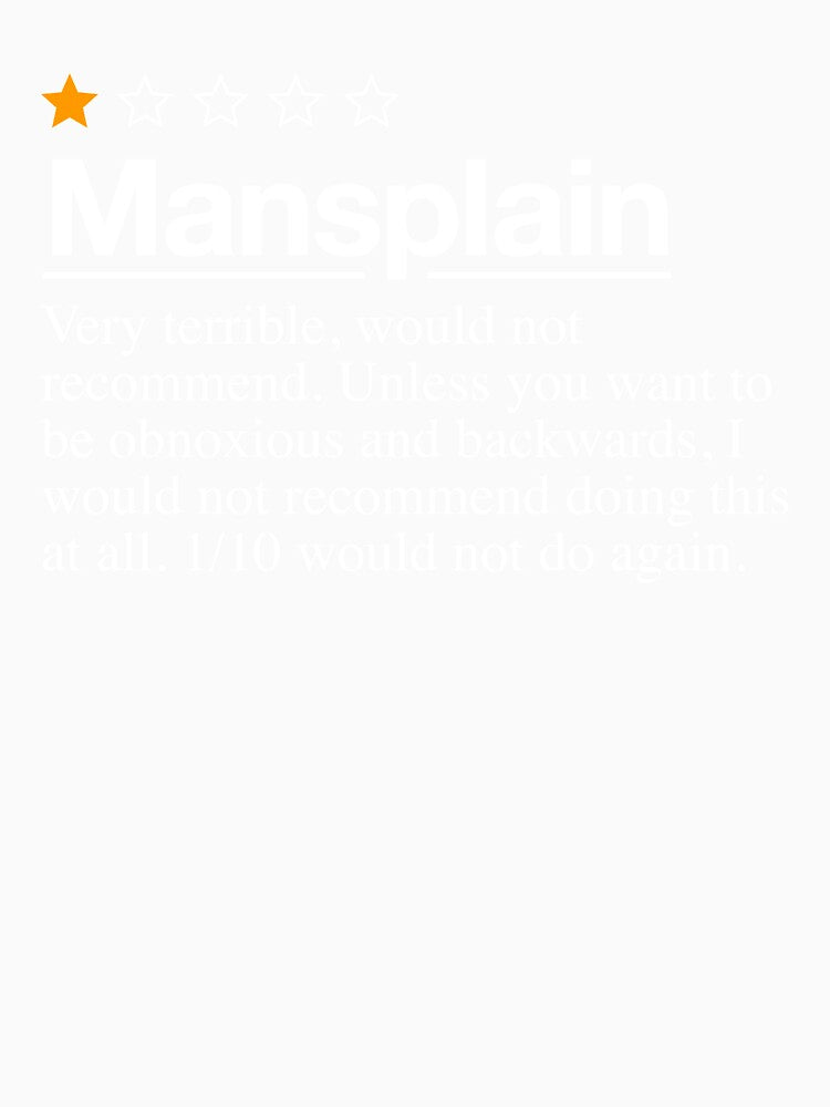 Mansplain Review - Very Bad Would Not Recommend - 1 Star Rating For Men by elijohn23