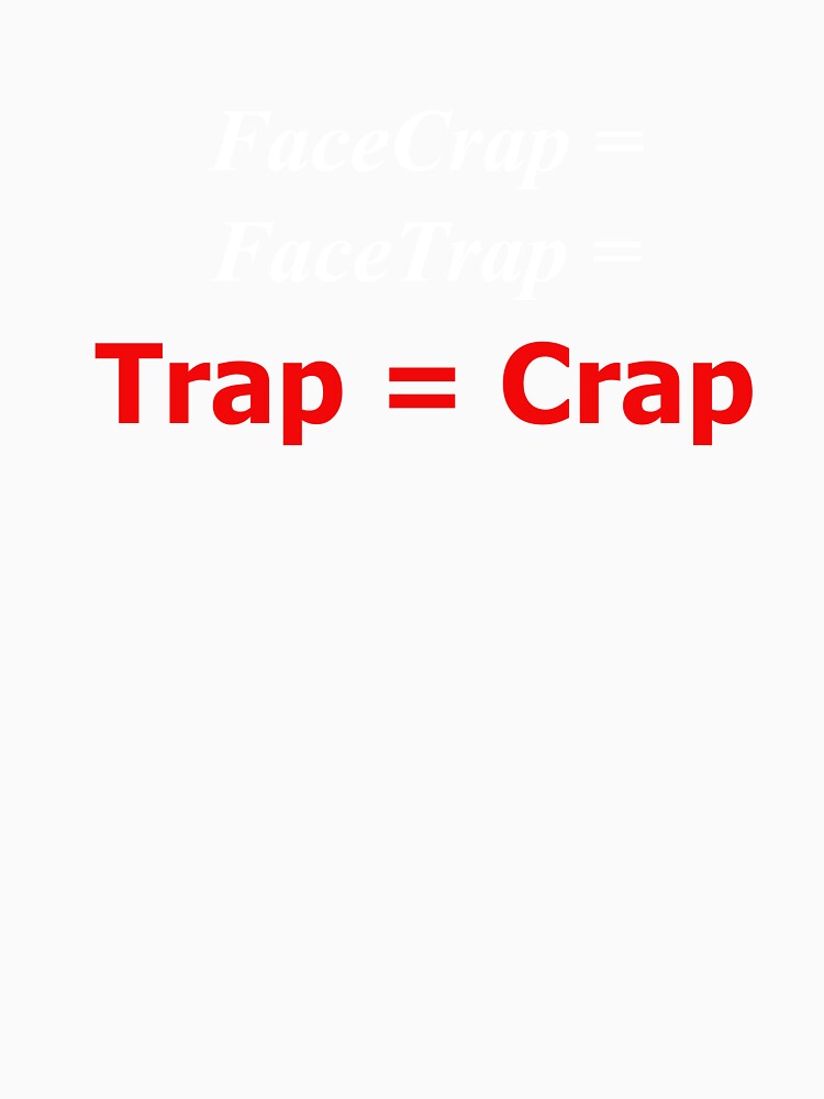 FaceCrap is FaceTrap by SelfUpgrade