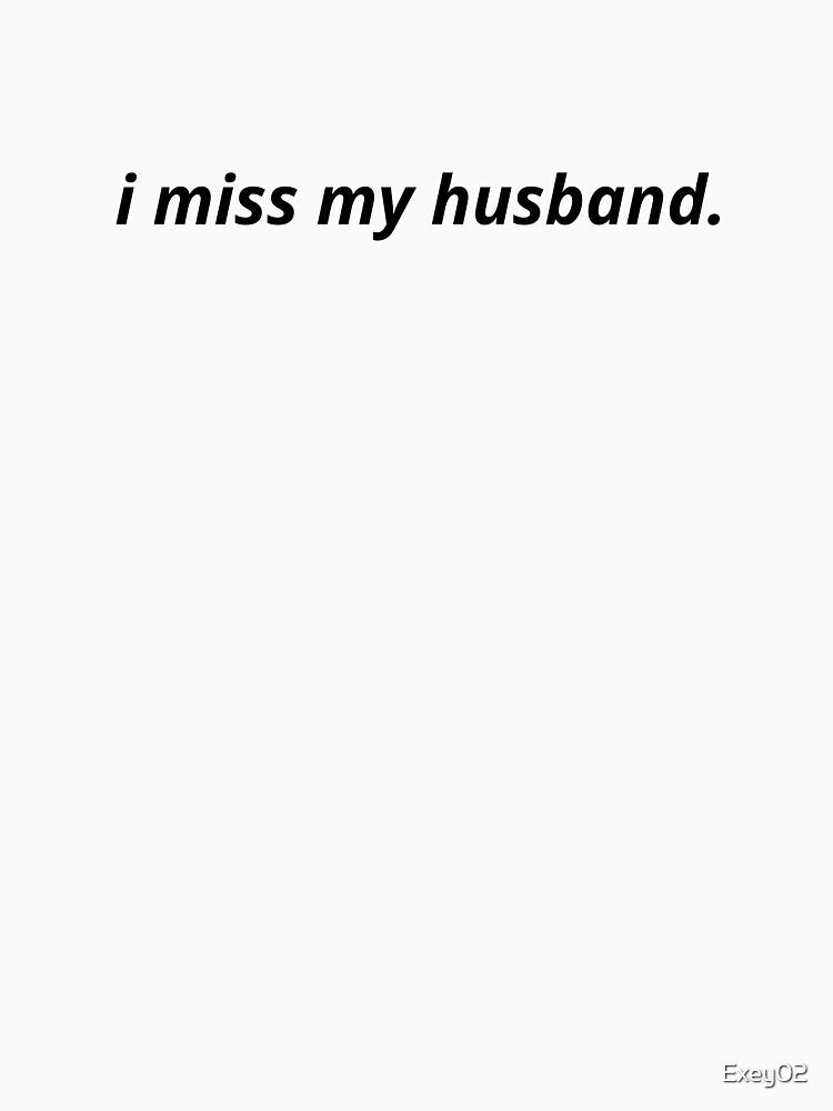 i miss my husband by Exey02
