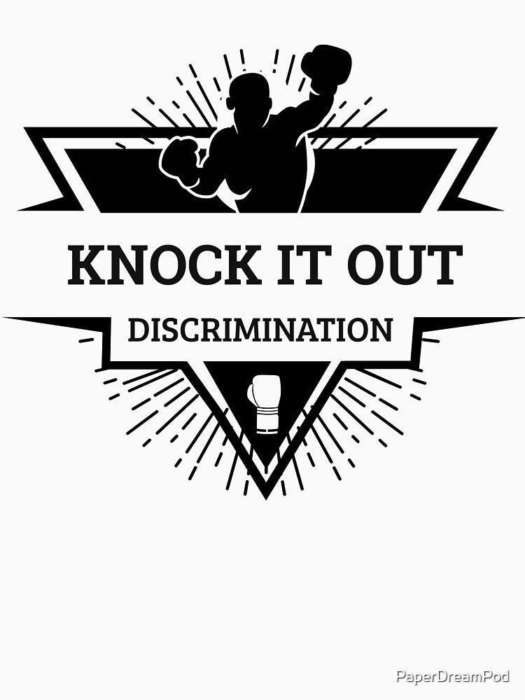 Knock out discrimination. Fight inequality. by PaperDreamPod