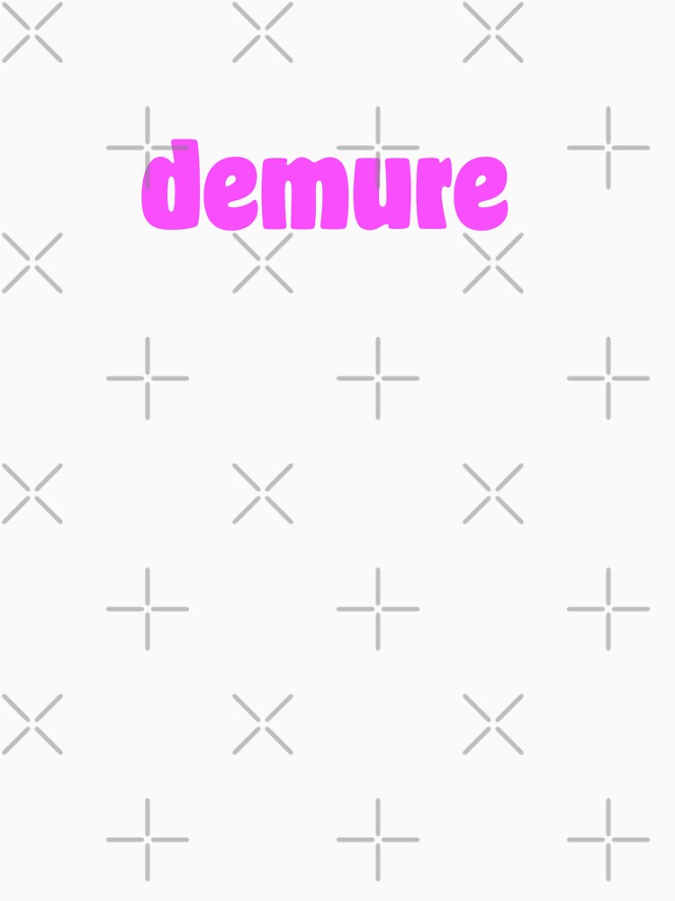 demure tshirt by ThisSaysMe