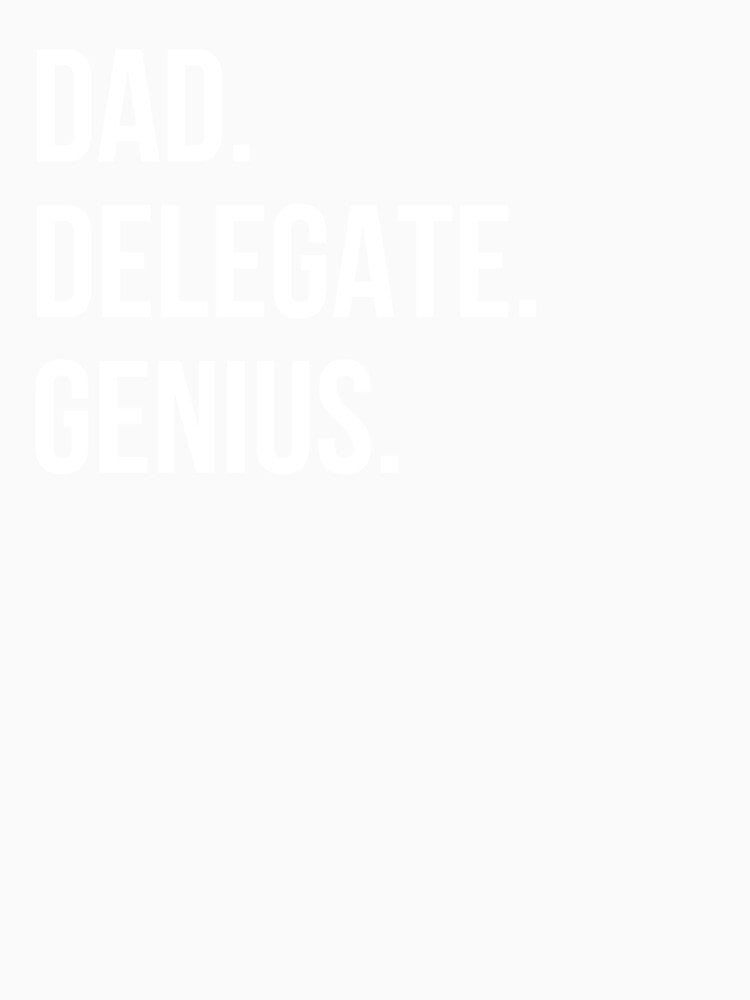 Dad Delegate by UneDesigns