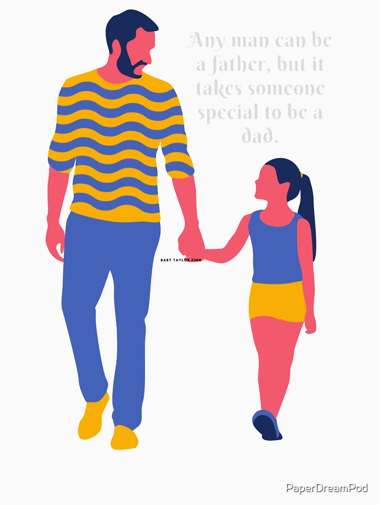 It takes a special someone to be a dad by PaperDreamPod