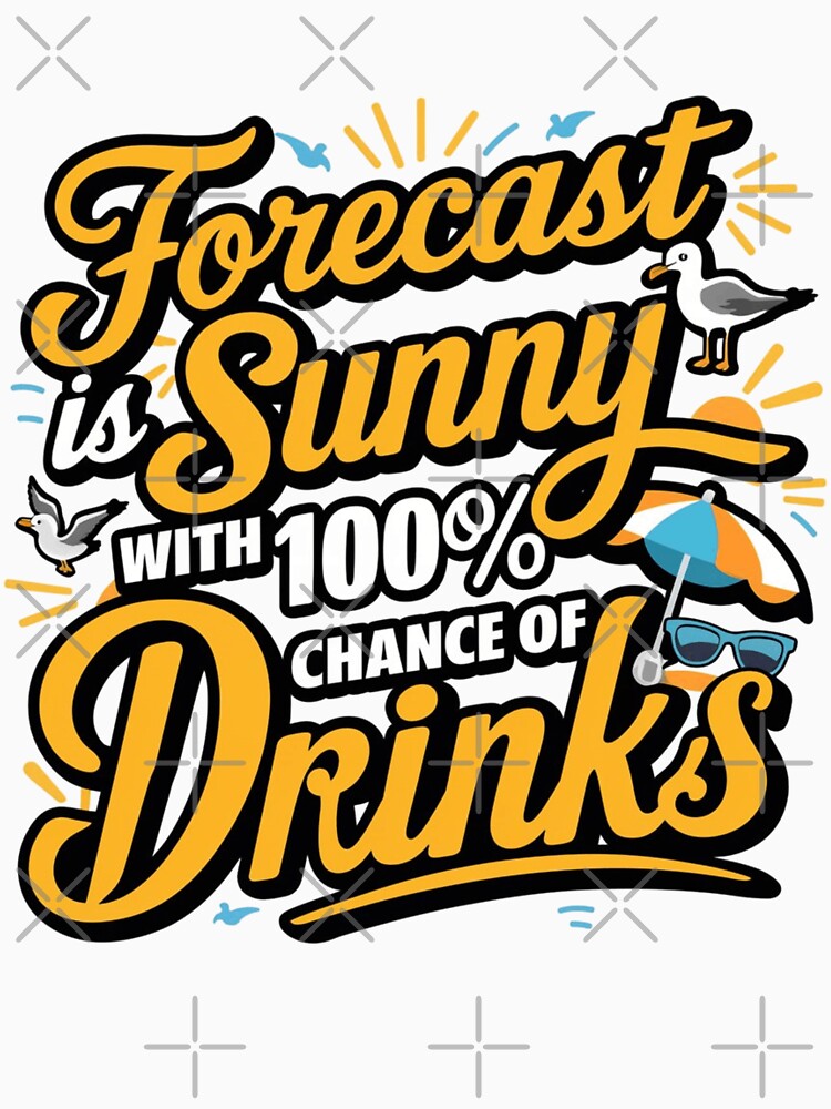 Forecast Is Sunny With 100% Chance of Drinks by IWANNAIGUANA