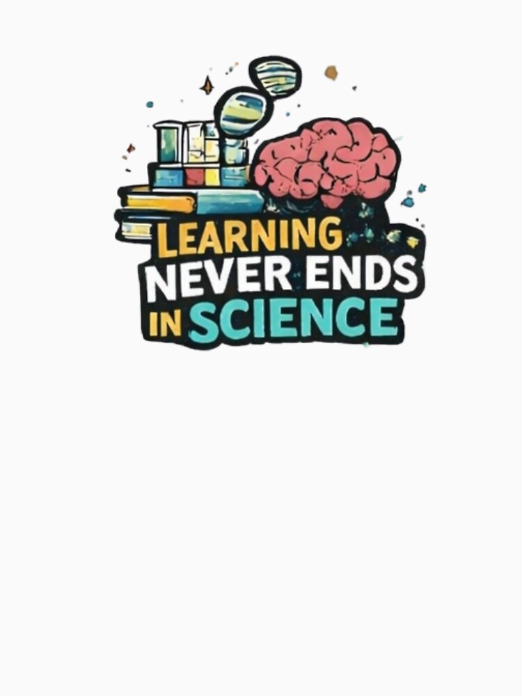 Learning Never Ends In Science – STEM Quote by Amr Darwish Graphic designer