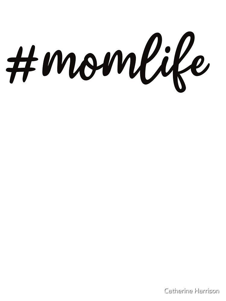 #Momlife by Catherine Harrison