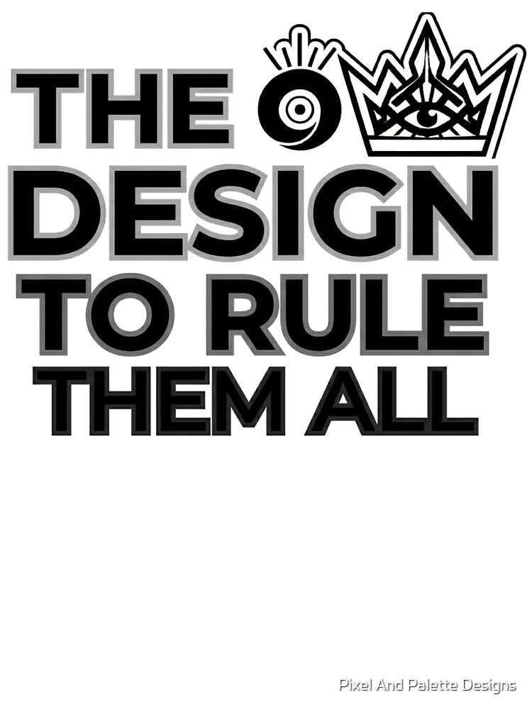 Minimalist "The One Design to Rule Them All" Vector Typography Graphic by Pixel And Palette Designs