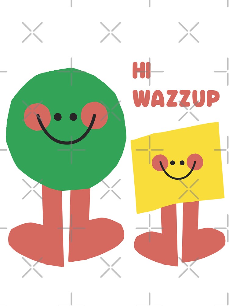 Hi Wazzup by me-fe