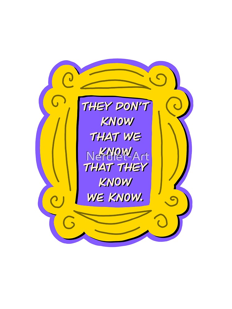 They don’t know that we know by Nerdlet-Art