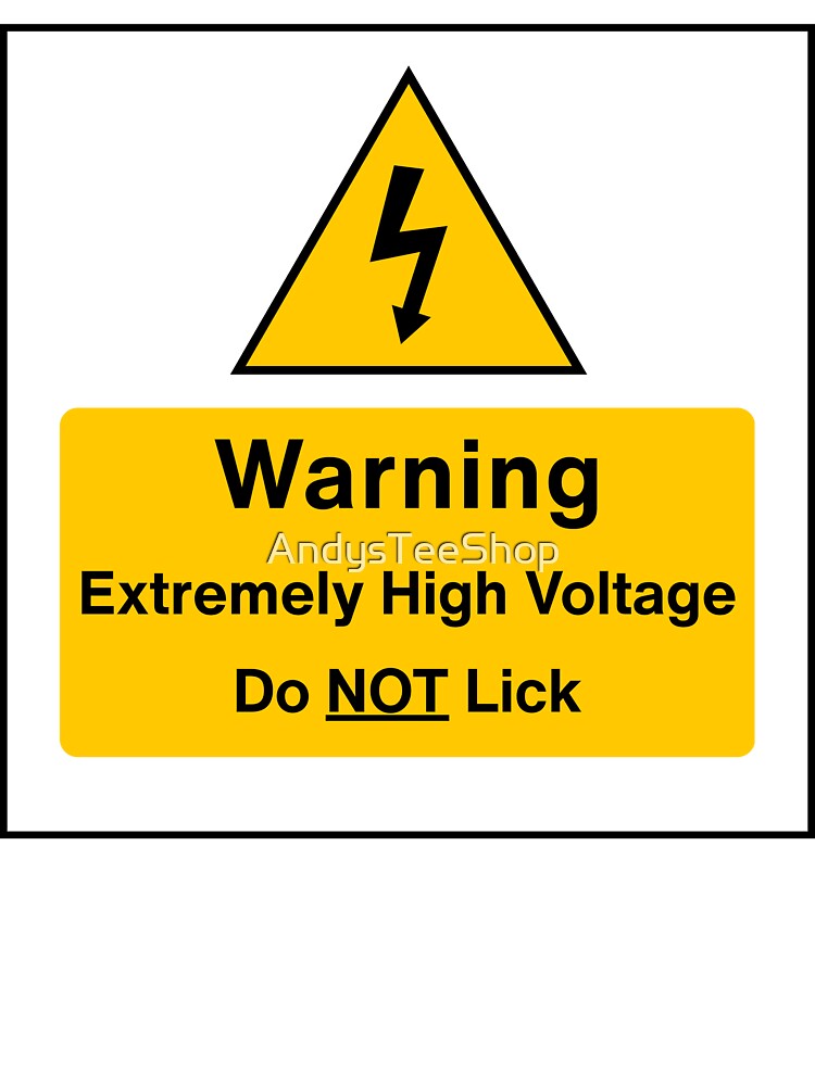 Warning. Extremely High Voltage. Do NOT Lick by AndysTeeShop