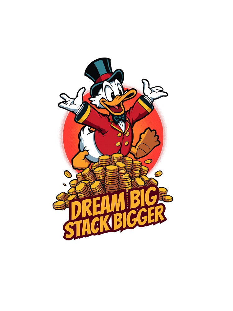 Dream Big Stack Bigger Rich Duck Success Motivation Funny Wealthy Duck Design by Kayousy