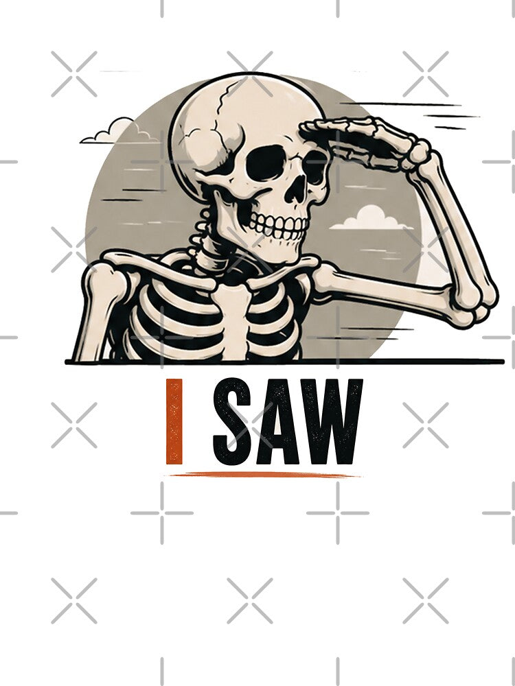 I Saw Skeleton T-Shirt by Mystic & Celestial Art