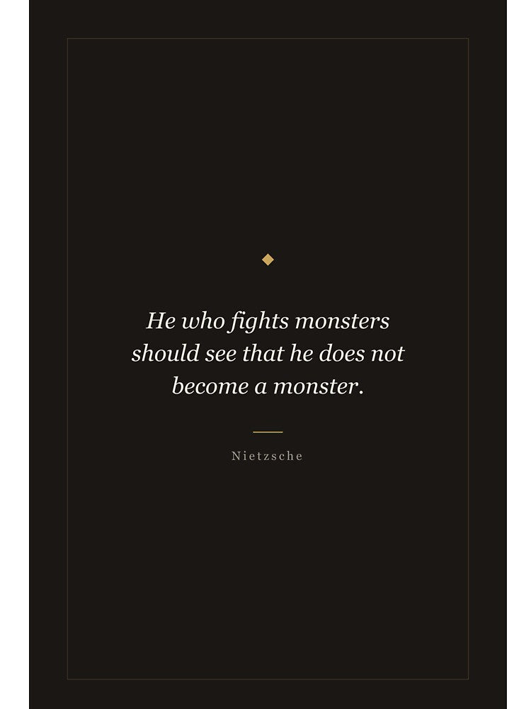 He Who Fights Monsters - Nietzsche Philosophy Quote Print by ochreink