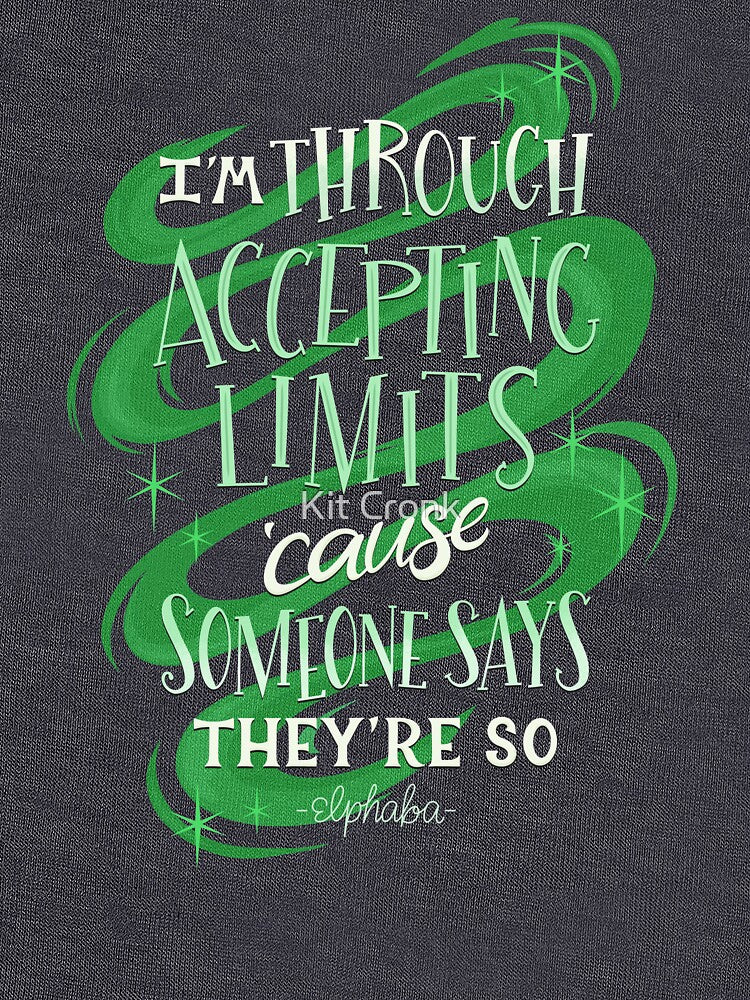 Wicked Defying Gravity Elphaba Musical Quote by Kit Cronk