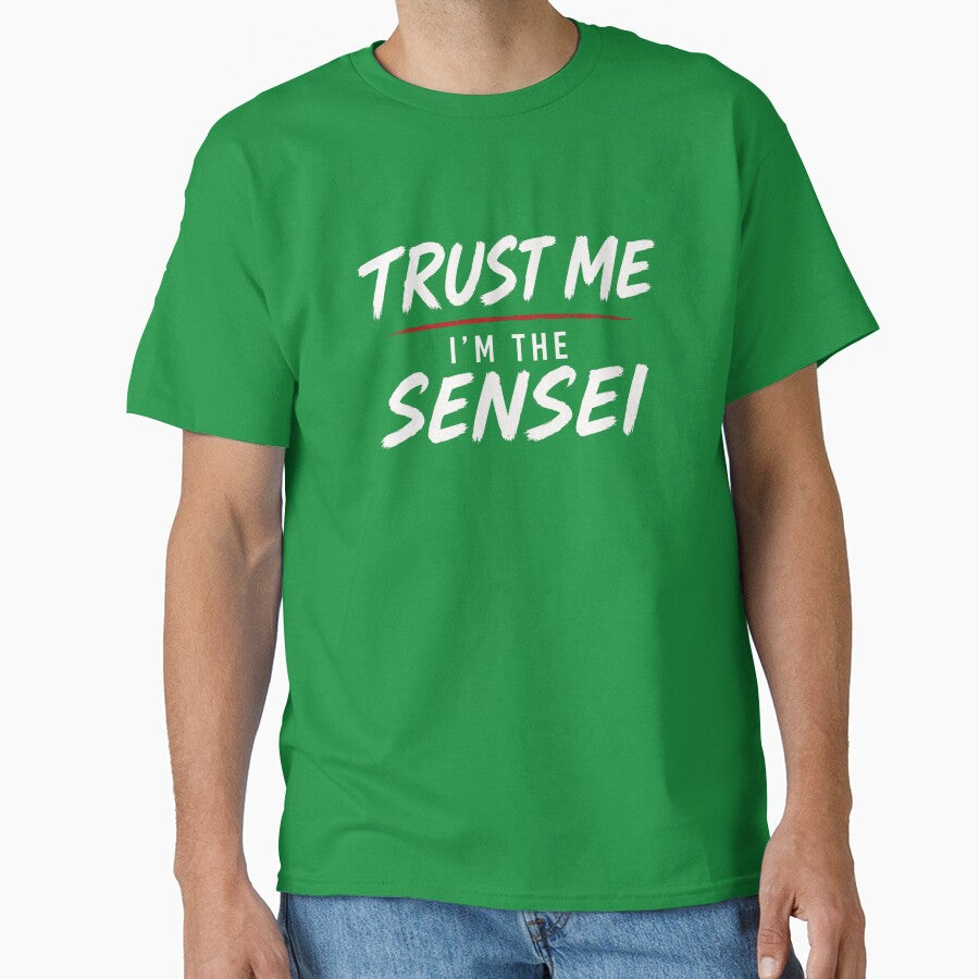 Trust Me I'm The Sensei by DojoCraftJapan