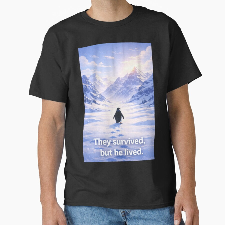 They Survived, But He Lived | Nihilist Penguin Meme | Existential Antarctic Penguin by boldstuffshop