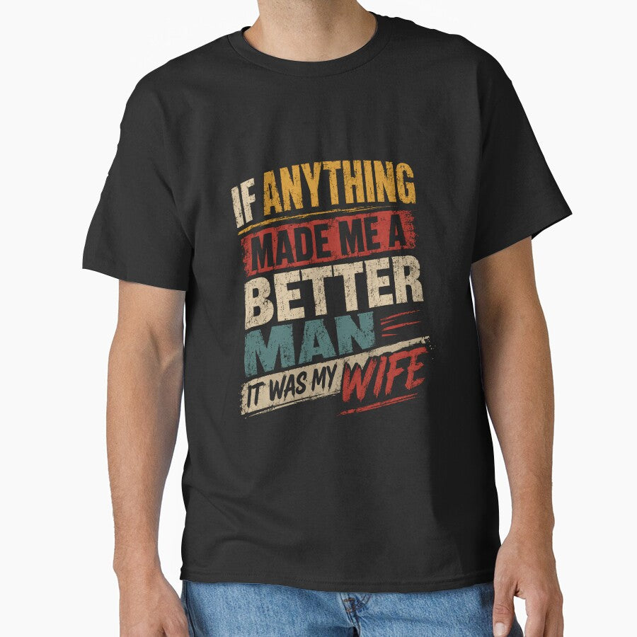 If Anything Made Me A Better Man It Was My Wife Grateful Husband Married by HumansStuck12