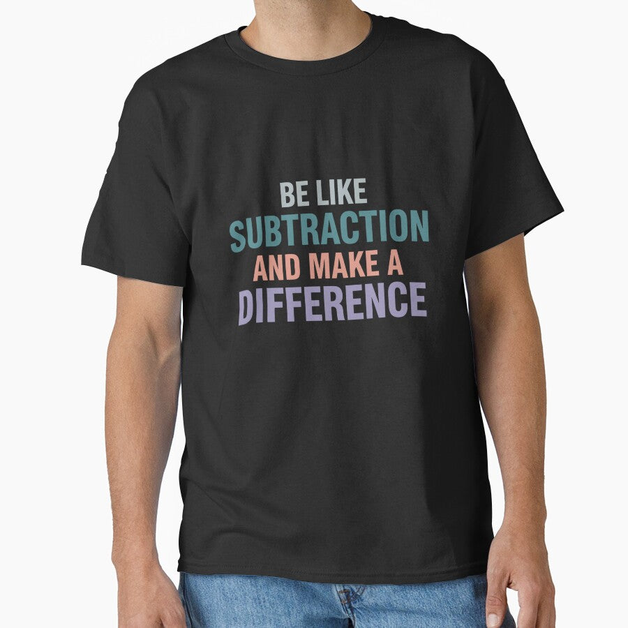Be Like Subtraction And Make A Difference by designstoriesMK