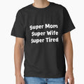 super mom , super wife, super tired. by jjackallann
