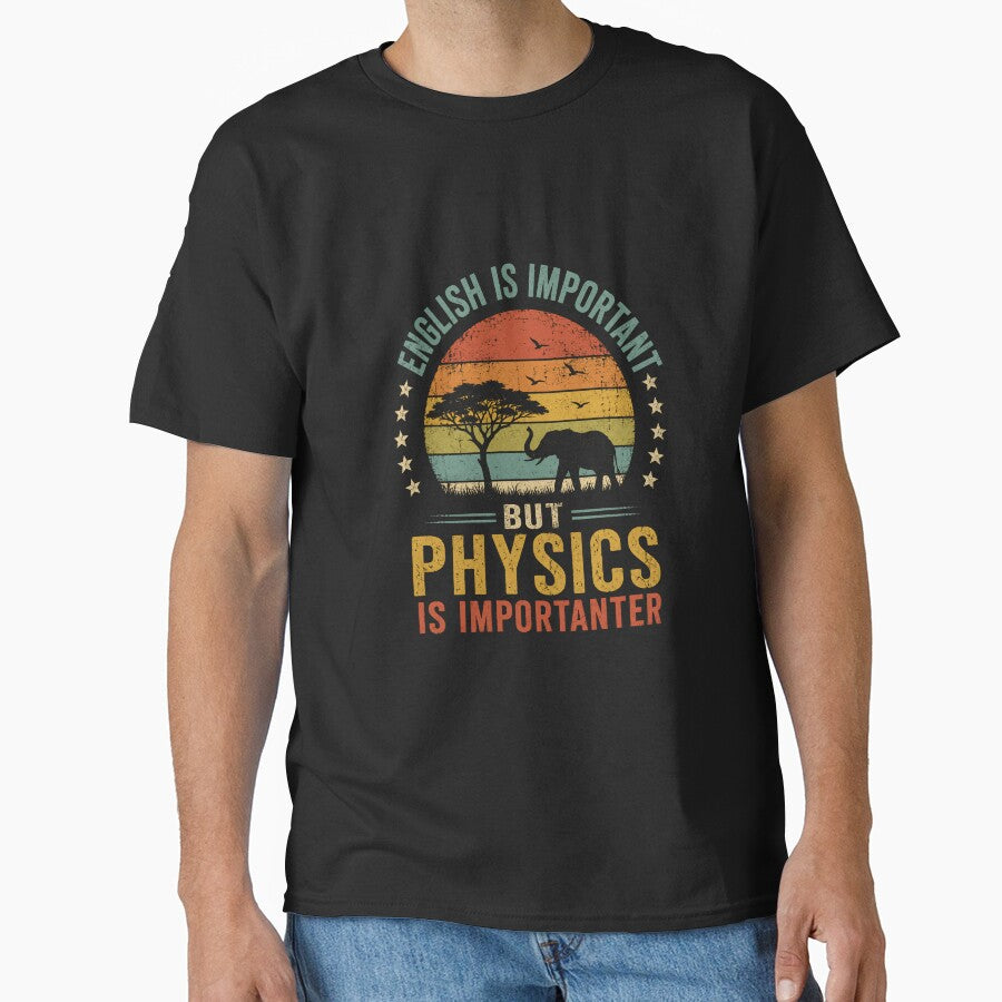English Is Important But Physics Is Importanter Science Student Teacher Nerd Physicist by JonesFlora2025