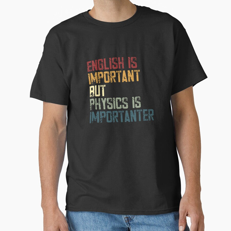 English Is Important But Physics Is Imporanter Physics Student Teacher Scientist by RetroMini2026