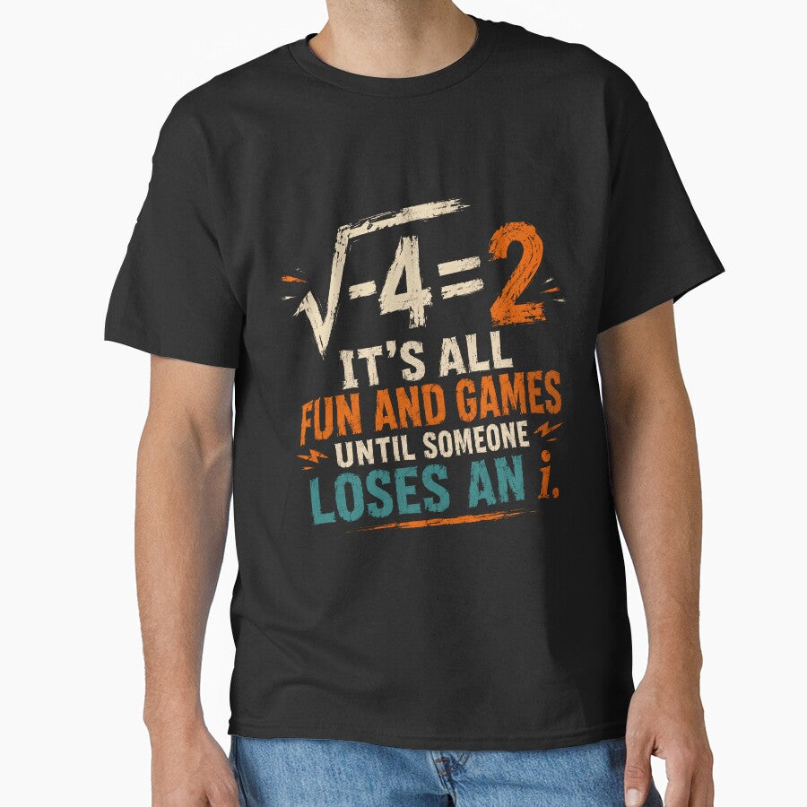 √-4=2 It's All Fun And Games Until Someone Loses An I Math Humor Mathematician Gift by JonesFlora2025