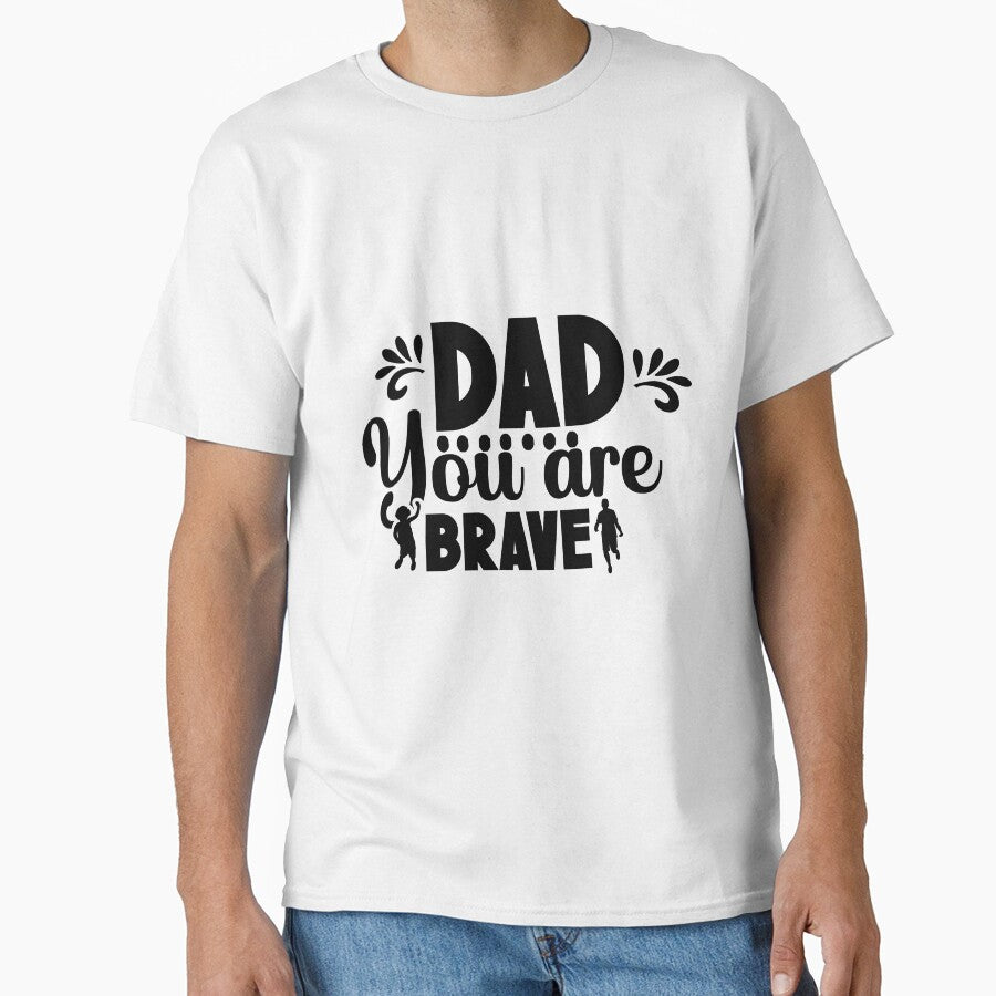 DAD You Are Brave by JustBeYourSlf