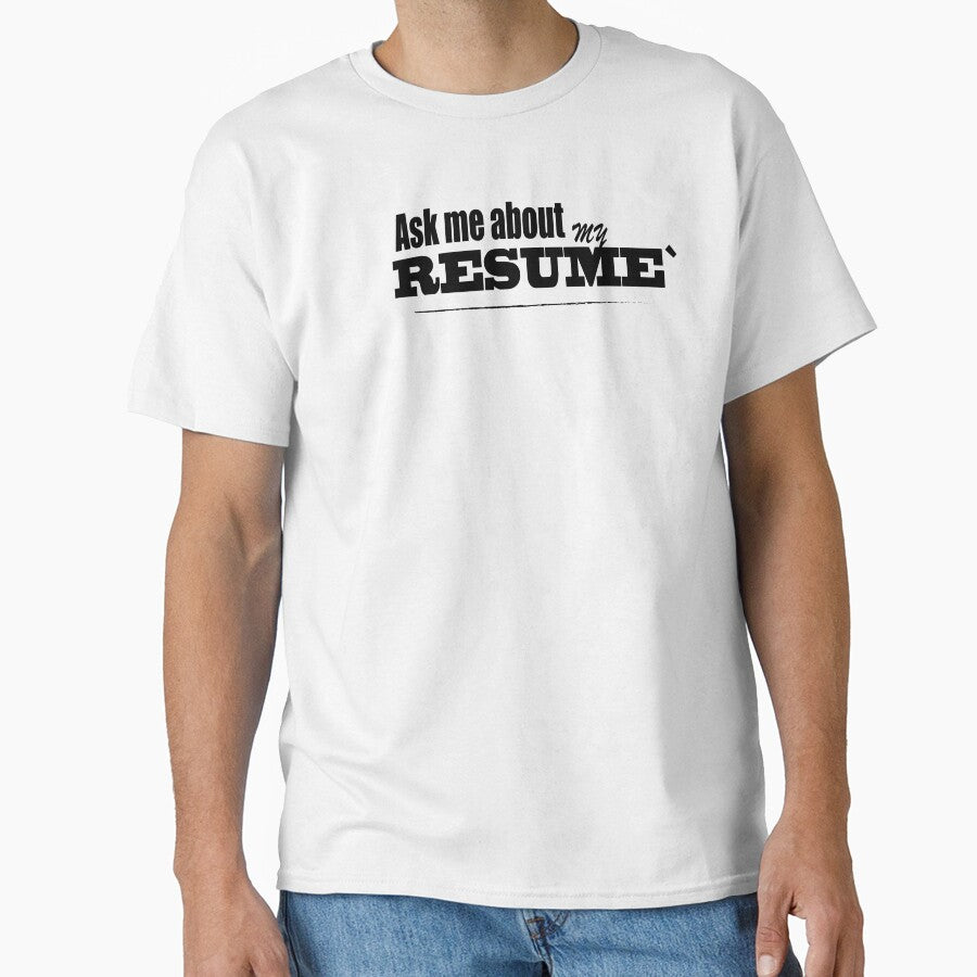 “Ask me about my Resume” by Quantumburner