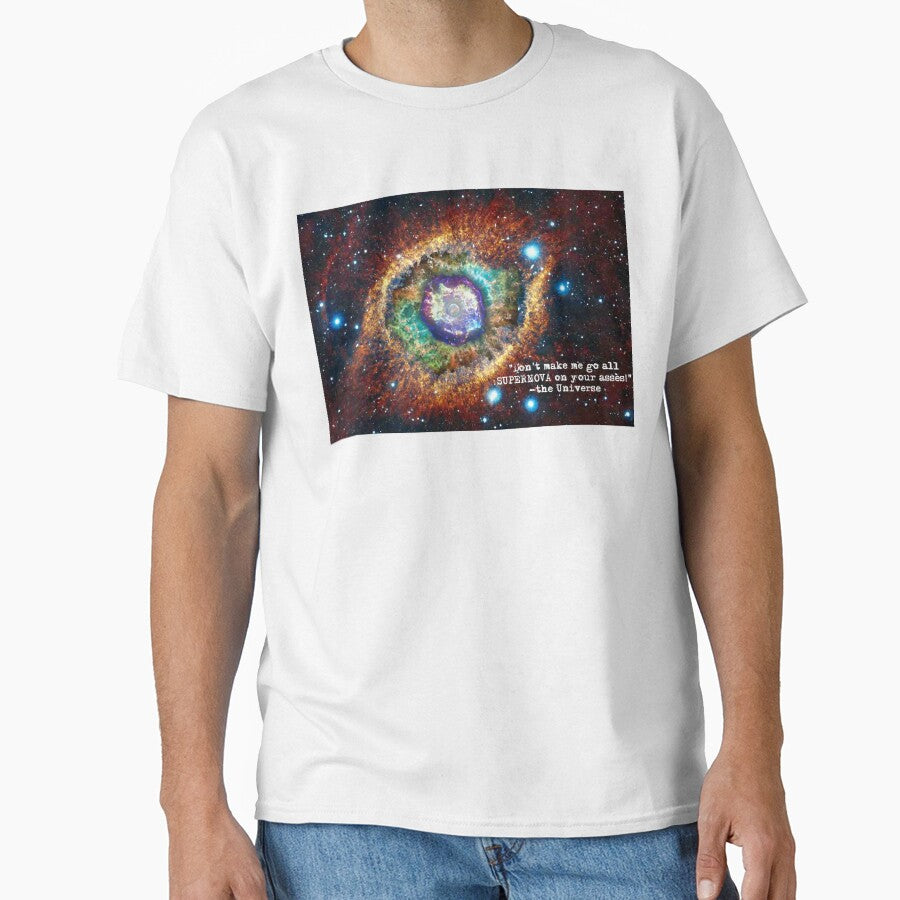"Don't make me go all SUPERNOVA on your asses!" The Universe by torg