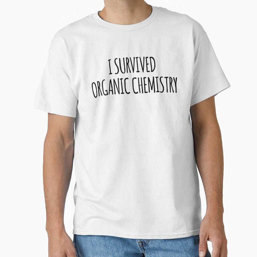 I Survived Organic Chemistry- Funny Organic Chemistry Joke by the-elements