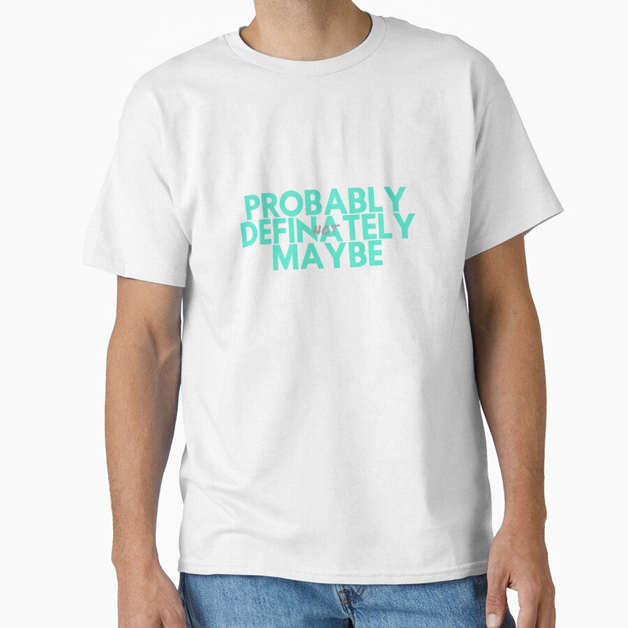 Probably Definitely Maybe Not by FreshSqueezedCo