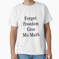 Forget Freedom Give Me Math by supernova23
