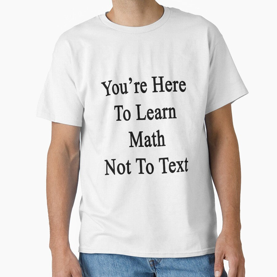 You're Here To Learn Math Not To Text by supernova23