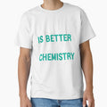 Life Is Better With Chemistry, Chemistry Quote, Funny Chemistry, Lab Quote by Aerial Addicts