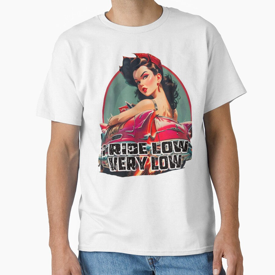 pinup rides low gift shirt party birthday for man by X-ecute
