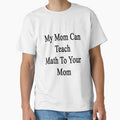 My Mom Can Teach Math To Your Mom by supernova23