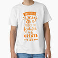 Best Way To Predict Future Is To Create It,Dream Big by So Witcasm ?