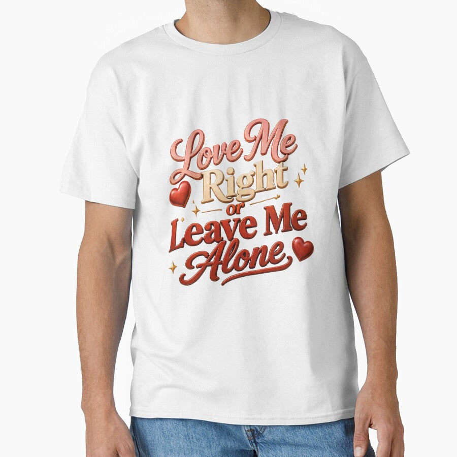 Love Me Right Leave Me Alone Quote by JagrDesigns