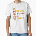 I love my boyfriend just kidding I am SINGLE by jijithedesigner