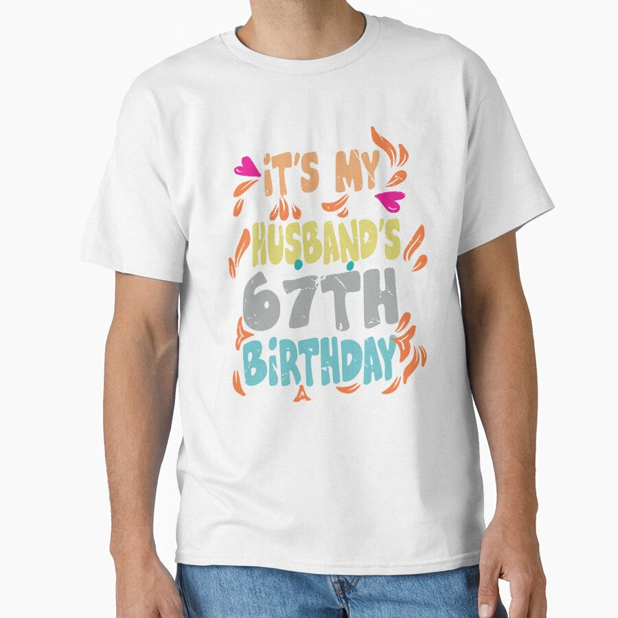 It's My Husband's 67 Year Old Birthday Couple 67th Birthday by WERDIF