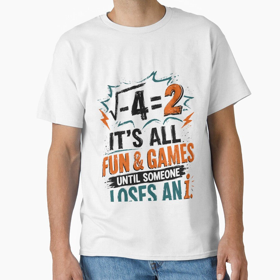 √-4 = 2 It's All Fun And Games Until Someone Loses An I Math Teacher Student by HumansStuck12
