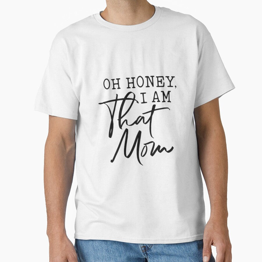Oh Honey, I AM That Mom by Mseabro