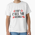 They Call Me Romeo Valentines day gift For Boyfriends T-shirt & sticker by Secretstyle ★★★★★