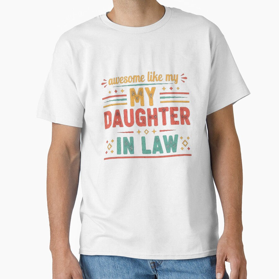 Awesome Like My Daughter In Law Funny Family Humor Tee by Designs-RZ
