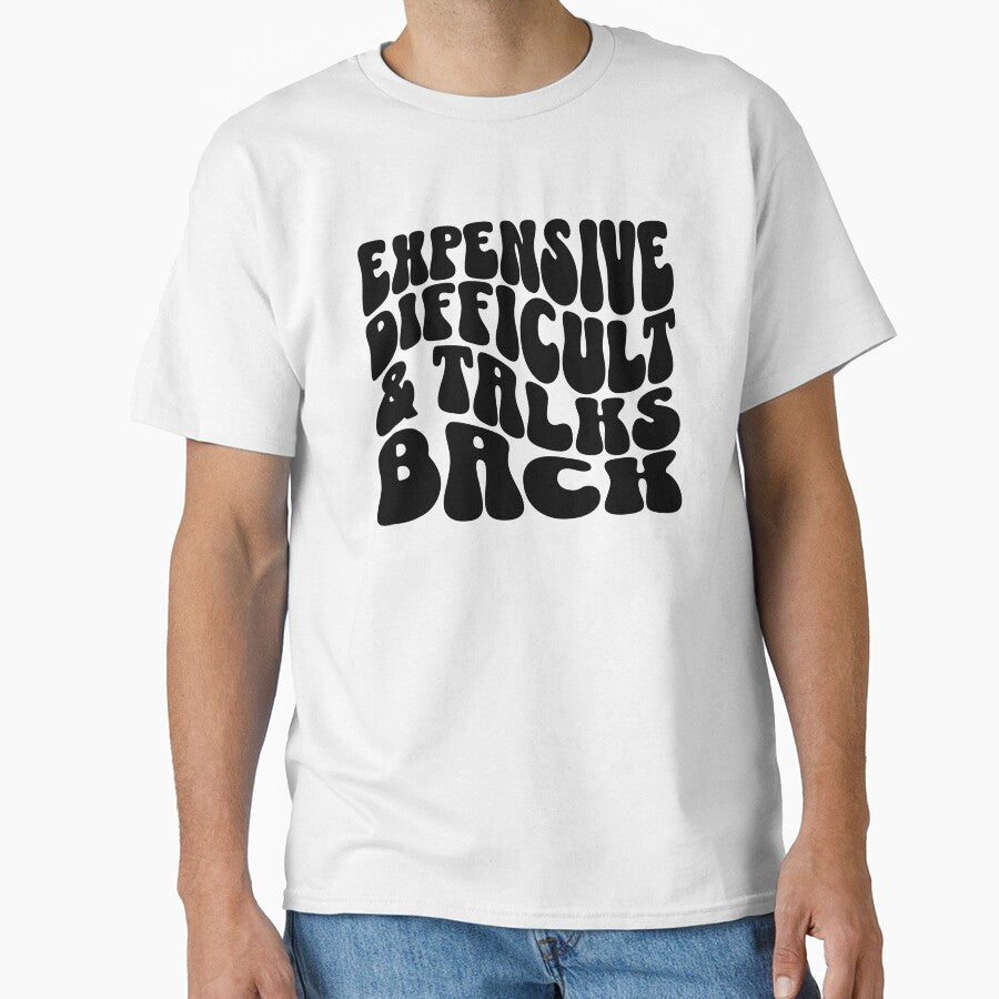 Expensive Difficult and Talks Back Funny Design by FreshMintBoutiq