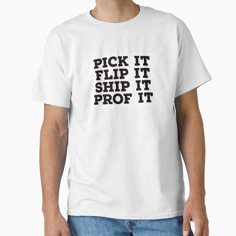 Pick it flip it ship it prof it by 3bagsfull