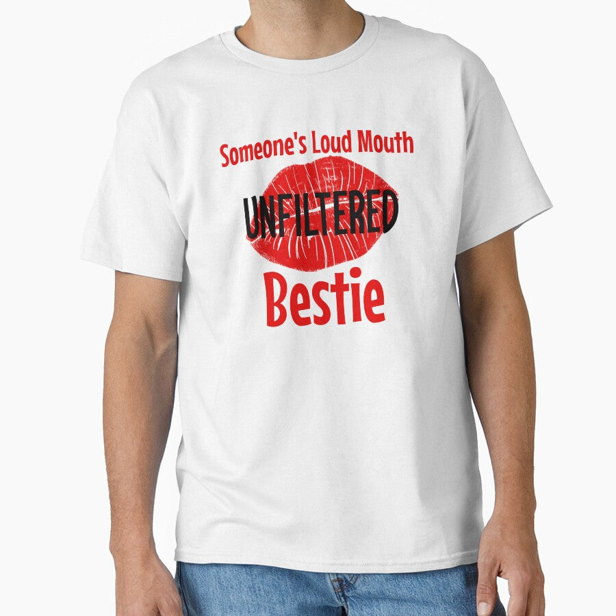 Someone’s Loud Mouth Unfiltered Bestie by KJB-Creations