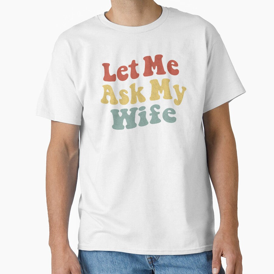 Let Me Ask My Wife for Husband Gift with Funny Saying by alenaz